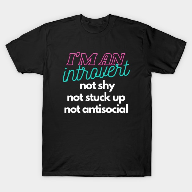 Im An Introvert Not Shy T-Shirt by ThyShirtProject - Affiliate